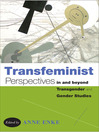 Transfeminist Perspectives in and beyond Transgender and Gender Studies by Anne Enke eBook